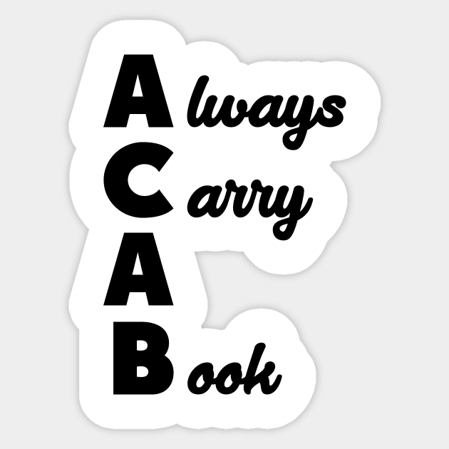 ACAB - Always Carry A Book Sticker by PaletteDesigns